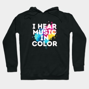 I Hear Music In Color Hoodie